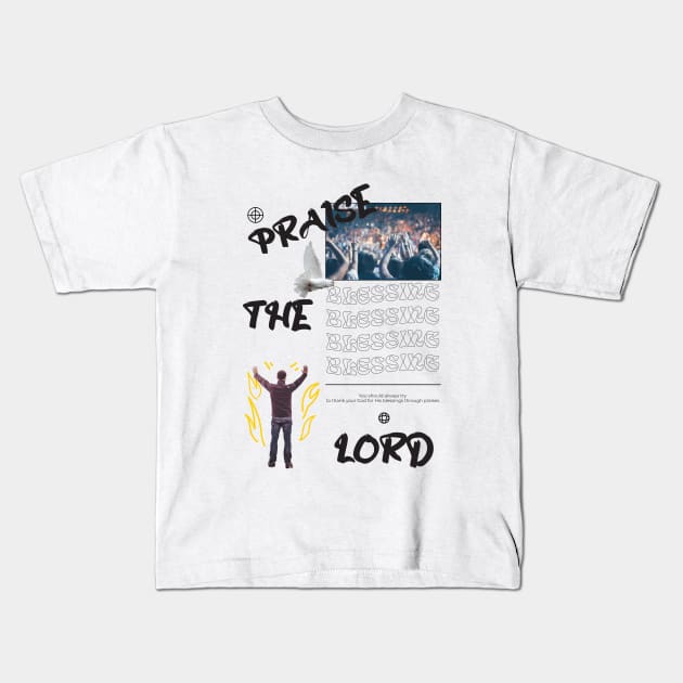 Praise The Lord Kids T-Shirt by Yohanes Christian